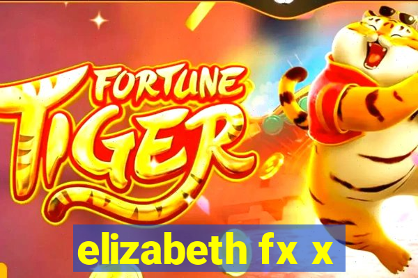 elizabeth fx x